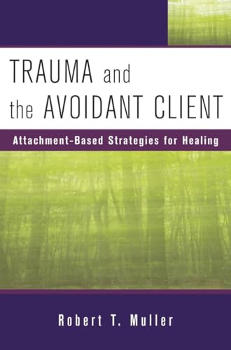 Trauma and the Avoidant Client: Attachment-Based Strategies for Healing (Norton Professional Books (Hardcover)) von W. W. Norton & Company